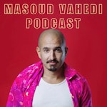 Masoud Vahedi Podcast